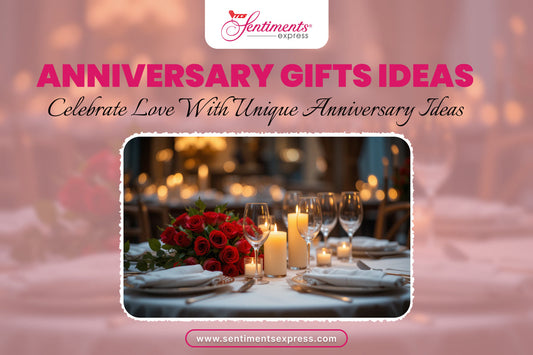 Thoughtful gift ideas for your anniversary to show your love