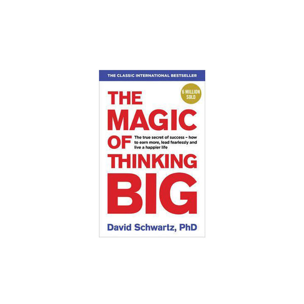 The Magic of Thinking Big