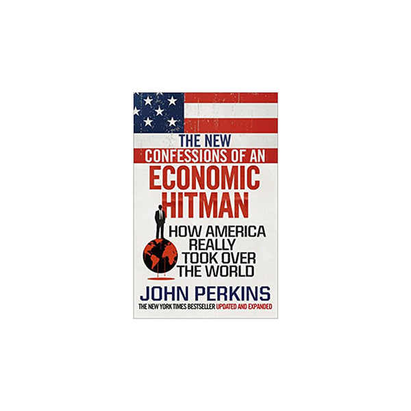 The New Confessions of an Economic Hit Man by Liberty Books
