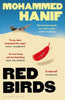 Red Birds: Mohammed Hanif