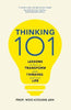 Thinking 101 - Lessons on How to Transform Your Thinking and Your Life